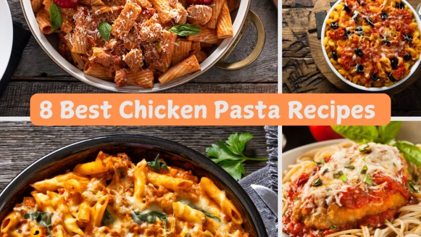 8 Best Chicken Pasta Recipes